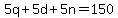 5q%2B5d%2B5n+=+150