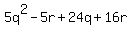 5q%5E2-5r+%2B+24q%2B16r