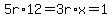 5r%2A12=3r%2Ax=1
