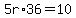 5r%2A36=10