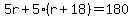 5r%2B5%28r%2B18%29=180