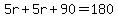 5r%2B5r%2B90=180