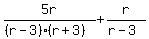 5r%2F%28%28r-3%29%28r%2B3%29%29+%2B+r%2F%28r-3%29