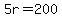 5r=200
