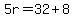 5r=32%2B8