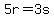 5r=3s