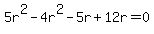 5r%5E2+-+4r%5E2+-+5r+%2B+12r+=+0