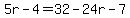5r-4=32-24r-7