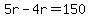 5r-4r=150