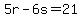 5r-6s+=+21