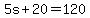 5s%2B20=120