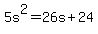 5s%5E2=26s%2B24