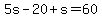 5s-20%2Bs=60