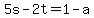 5s-2t=1-a