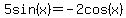 5sin%28x%29=-2cos%28x%29