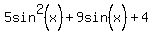 5sin%5E2%28x%29%2B9sin%5E%22%22%28x%29%2B4