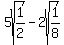 5sqrt%281%2F2%29+-+2sqrt%281%2F8%29