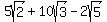 5sqrt%282%29%2B10sqrt%283%29-2sqrt%285%29