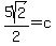 5sqrt%282%29%2F2+=+c