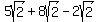 5sqrt%282%29+%2B+8sqrt%282%29+-+2sqrt%282%29