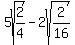 5sqrt%282%2F4%29+-+2sqrt%282%2F16%29