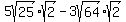 5sqrt%2825%29%2Asqrt%282%29-3sqrt%2864%29%2Asqrt%282%29