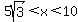 5sqrt%283%29%3Cx%3C10%29