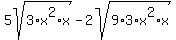 5sqrt%283%2Ax%5E2%2Ax%29+-+2sqrt%289%2A3%2Ax%5E2%2Ax%29