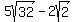 5sqrt%2832%29+-+2sqrt%282%29