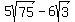 5sqrt%2875%29+-+6sqrt%283%29