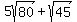 5sqrt%2880%29%2Bsqrt%2845%29