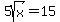 5sqrt%28x%29+=+15+
