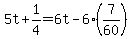 5t%2B1%2F4=6t-6%287%2F60%29