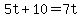 5t%2B10=7t