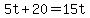 5t%2B20=15t