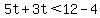 5t%2B3t%3C12-4