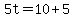 5t=10%2B5