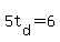 5t%5Bd%5D+=+6