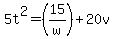 5t%5E2=%2815%2Fw%29%2B20v