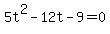5t%5E2-12t-9=0