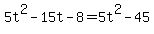 5t%5E2-15t-8=5t%5E2-45