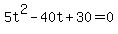 5t%5E2-40t%2B30=0