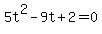 5t%5E2-9t%2B2+=+0