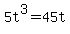 5t%5E3=45t