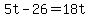 5t-26=18t