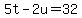 5t-2u=32