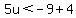 5u%3C-9%2B4