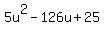 5u%5E2+-+126u+%2B+25