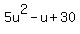 5u%5E2+-+u+%2B+30