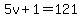 5v%2B1=121